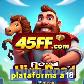 plataforma a18